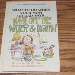 What to Do When Your Mom Or Dad Says….”TURN OFF THE WATER & LIGHTS” Vintage Book